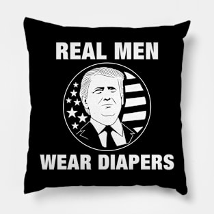 Real men wear diapers Trump 2024 Funny Sarcastic Pillow