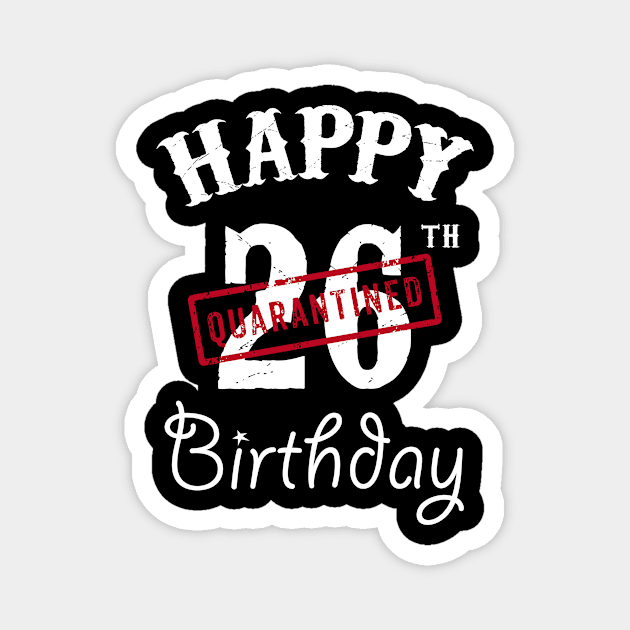 Happy 26th Quarantined Birthday Magnet by kai_art_studios