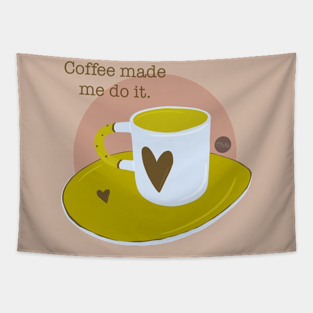 Coffee made me do it Tapestry by Boopyra