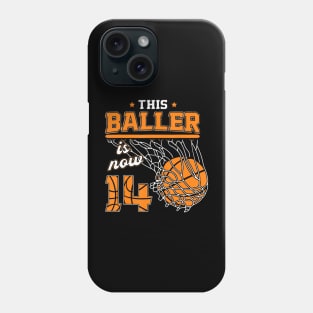 This Baller Is Now 14 Year Old 14Th Birthday Basketball Boy Phone Case