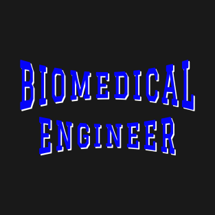 Biomedical Engineer in Blue Color Text T-Shirt