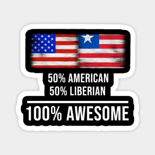 50% American 50% Liberian 100% Awesome - Gift for Liberian Heritage From Liberia Magnet