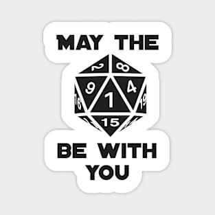 May the Dice be with you Magnet