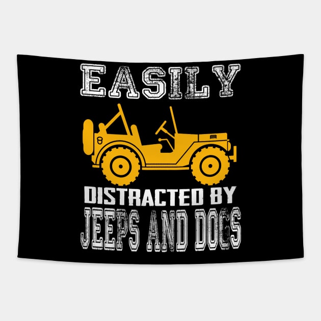 Easily Distracted By Jeeps And Dogs Jeep Lover Tapestry by Liza Canida