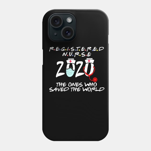 registered nurse 2020 the ones who saved the world Phone Case by DODG99