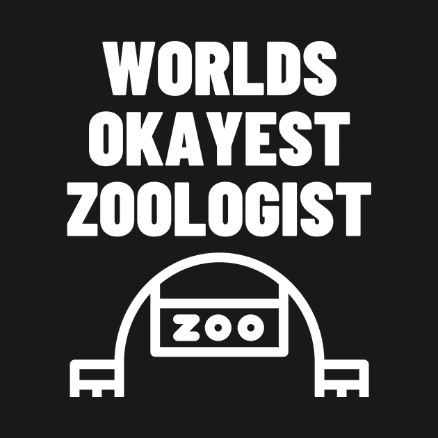 World okayest zoologist by Word and Saying