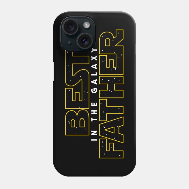 Best Father in the Galaxy v2 Phone Case by Olipop