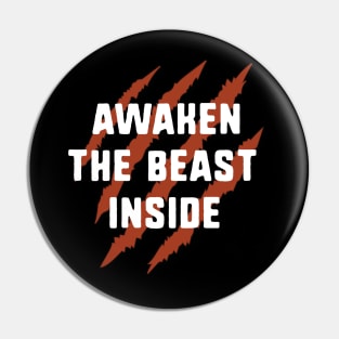 Awaken the beast inside Pin