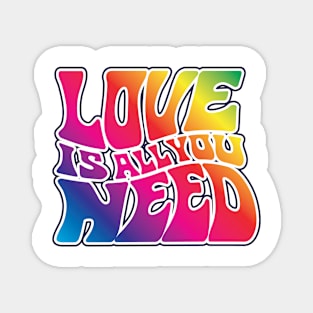 Love Is All You Need - RAINBOW Magnet