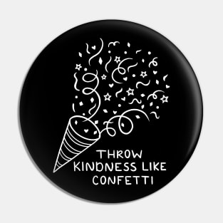 Throw Kindness Like Confetti | Line Art Pin