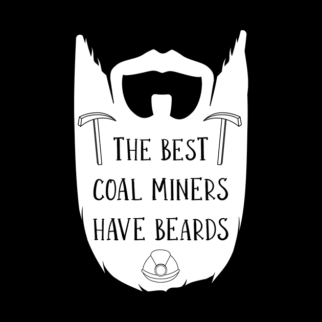 Best Coal Miners Have Beards Coal Mining by TheBestHumorApparel