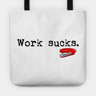 Work Sucks Tote