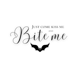 Just come kiss me and bite me - Bite me - Enhypen T-Shirt