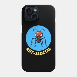 Ant-Isocial | Ant Pun Phone Case
