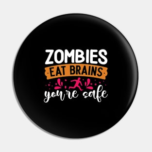 Zombies eat brains you are safe funny sarcasm Pin