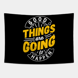 Good Things are going to happen Tapestry