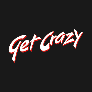 Get Crazy 1983 T-Shirt