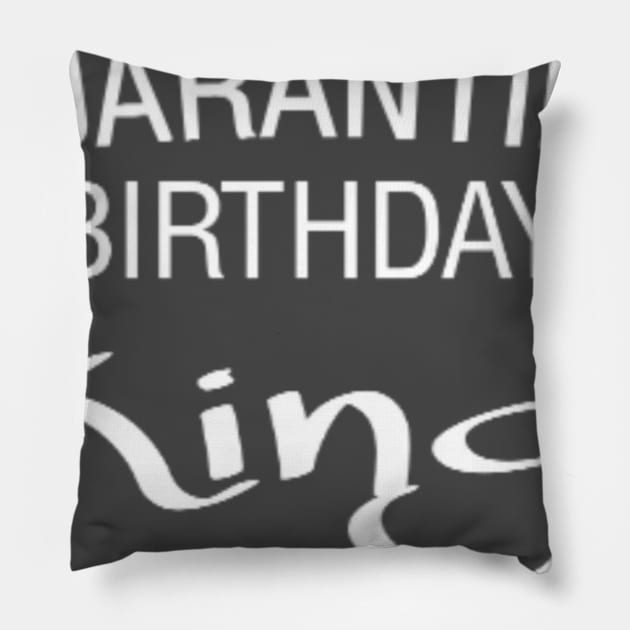 Quarantine Birthday King Pillow by Coronavirus T-shirts