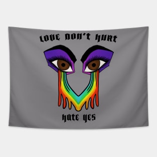 Love Don't Hurt, Hate Yes Tapestry