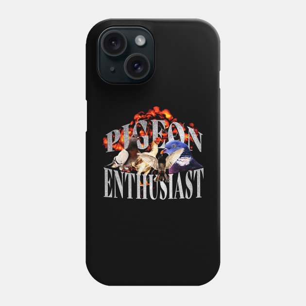 Pigeon Enthusiast | Funny Meme Quote | Meme Phone Case by AngryBlackDog