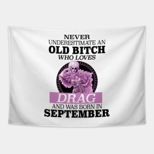 Never Underestimate An Old Bitch Who Loves Drag Tapestry