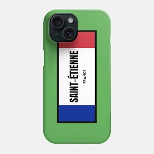Saint Étienne City in French Flag Colors Phone Case
