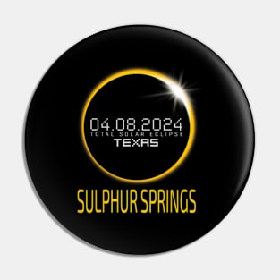 Sulphur Springs Total Solar Eclipse April 8 2024 Texas Pin