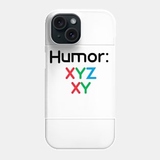 Your humor Phone Case