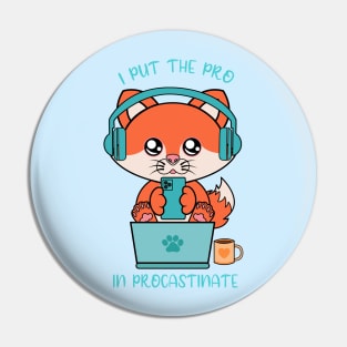 I put the pro in procastinate, cute fox Pin