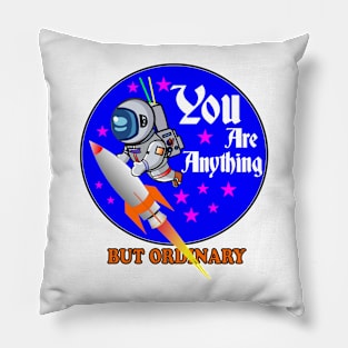 ASTRONAUT - YOU ARE ANYTHING BUT ORDINARY Pillow