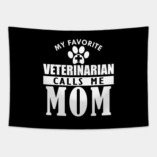 Veterinarian's Mom - My favorite veterinarian calls me mom w Tapestry