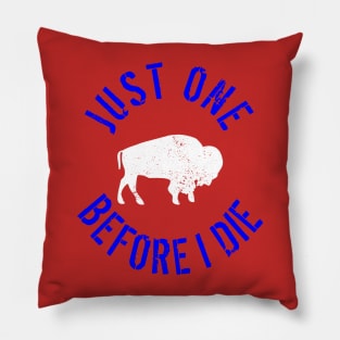 Buffalo Football Just One Before I Die Pillow