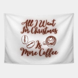 all i want for christmas is more coffee Tapestry