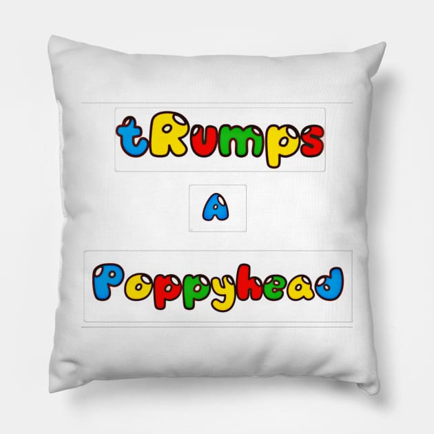 tRump's A PoppyHead - Front Pillow by SubversiveWare
