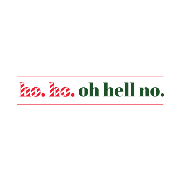 Ho. Ho. Oh Hell No. by carriedaway