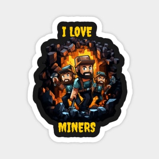 I love miners Magnet