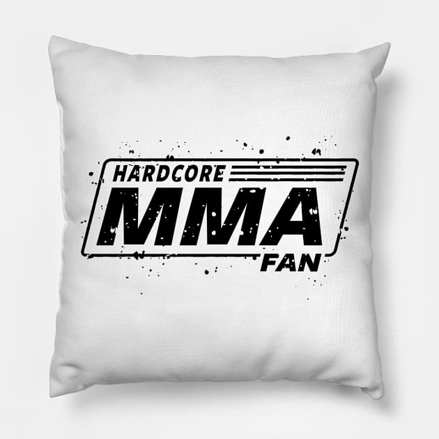 MMA - MIXED MARTIAL ARTS - HARDCORE MMA FAN Pillow by Tshirt Samurai