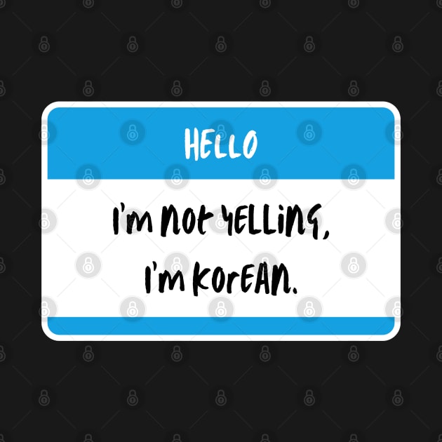 I'm Not Yelling I'm Korean - Funny by The Korean Rage