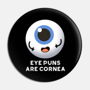 Eyes Puns Are Cornea Cute Body Parts Pun Pin