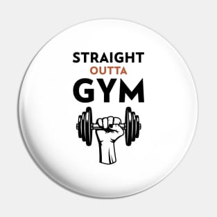 Straight Outta Gym Pin