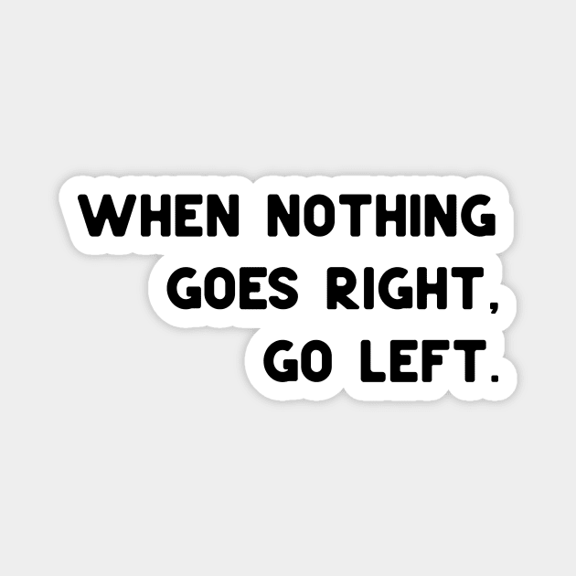 Go left Magnet by ninoladesign