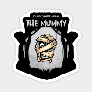 You Don`t Want To Unravel The Mummy Magnet