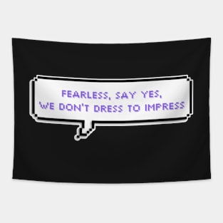 Fearless, say yes, we don't dress to impress - Lesserafim Tapestry