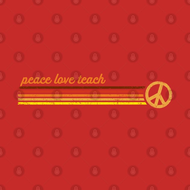 Peace Love Teach in Sunset Retro Stripes by Jitterfly