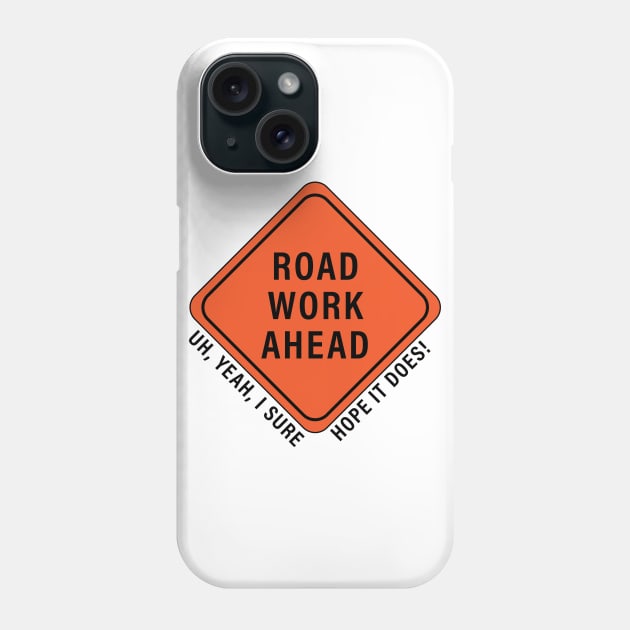 Road Work Ahead Phone Case by arlingjd