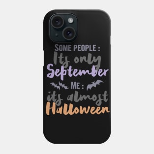 Its almost Halloween, halloween gift idea 2022 Phone Case