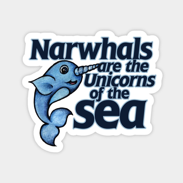 Narwhals are the unicorns of the sea Magnet by bubbsnugg