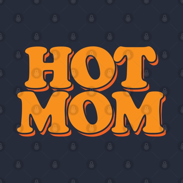 I'm a Hot Mom by Hixon House