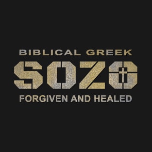 Biblical Greek, Healed and Forgiven, Sozo T-Shirt