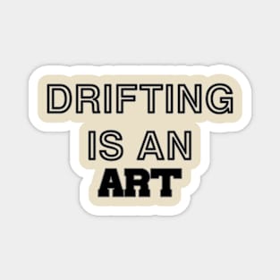 Drifting is an art (1) Magnet